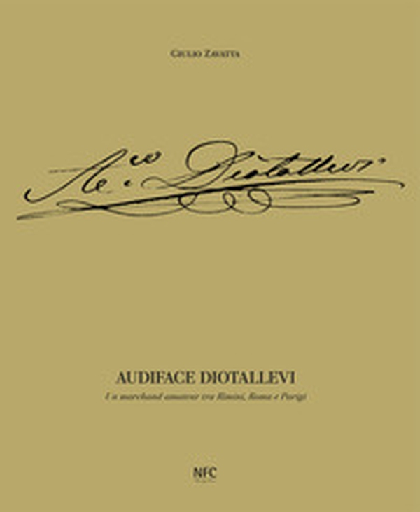 Audiface Diotallevi. Un merchand-amateur tra Rimini, Roma e Parigi - Librerie.coop Audiface Diotallevi. Un merchand-amateur tra Rimini, Roma e Parigi - Librerie.coop
