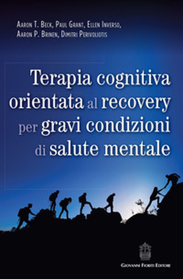 Terapia cognitiva orientata al recovery per gravi condizioni di salute mentale - Librerie.coop Terapia cognitiva orientata al recovery per gravi condizioni di salute mentale - Librerie.coop