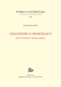 Umanesimo e demoniaco. Nuovi studi su Thomas Mann - Librerie.coop
