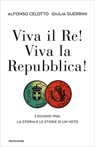 Viva il Re! Viva la Repubblica! - Librerie.coop