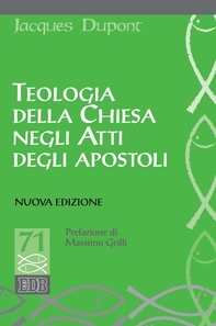 Teologia della Chiesa negli Atti degli apostoli - Librerie.coop Teologia della Chiesa negli Atti degli apostoli - Librerie.coop