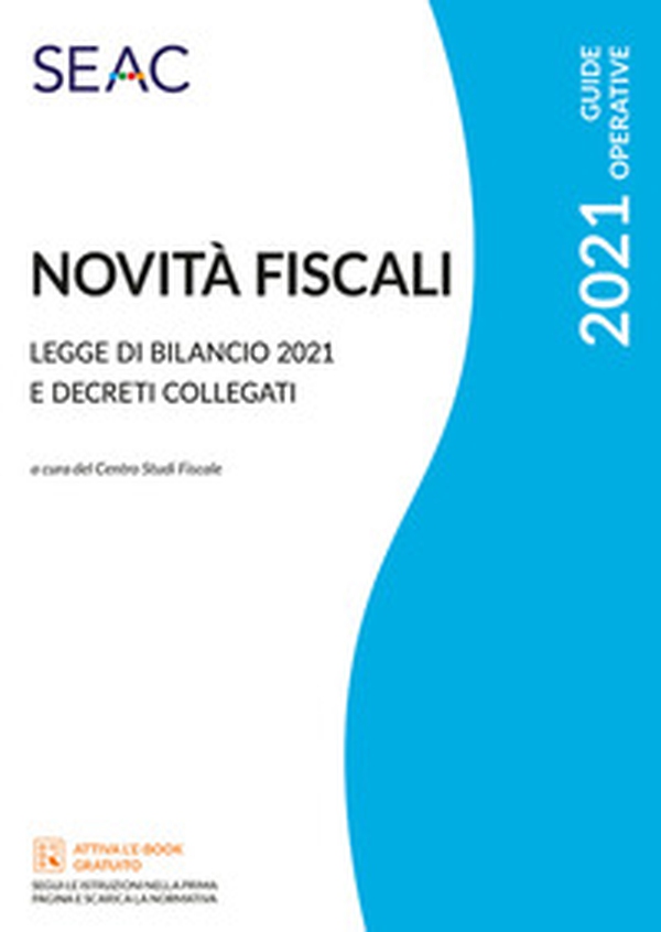 Novità fiscali: legge di bilancio 2021 e decreti collegati - Librerie.coop Novità fiscali: legge di bilancio 2021 e decreti collegati - Librerie.coop