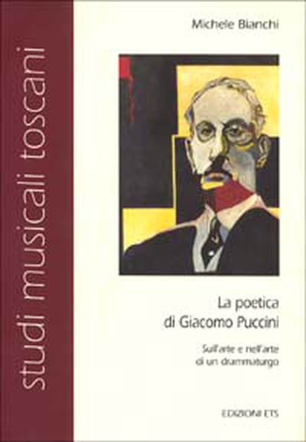 La poetica di Giacomo Puccini sull'arte e nell'arte di un drammaturgo - Librerie.coop La poetica di Giacomo Puccini sull'arte e nell'arte di un drammaturgo - Librerie.coop