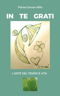 In te grati. L'arte del tempo è vita - Librerie.coop
