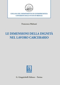 Le dimensioni della dignità nel lavoro carcerario - Librerie.coop Le dimensioni della dignità nel lavoro carcerario - Librerie.coop