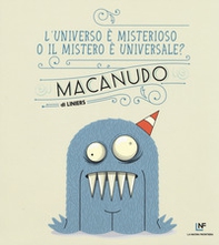 L'universo è misterioso o il mistero è universale? Macanudo - Vol. 7 - Librerie.coop
