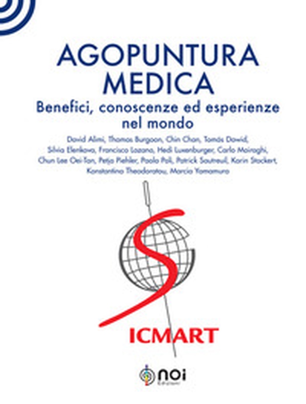 Agopuntura medica. Benefici, conoscenze ed esperienze nel mondo - Librerie.coop Agopuntura medica. Benefici, conoscenze ed esperienze nel mondo - Librerie.coop