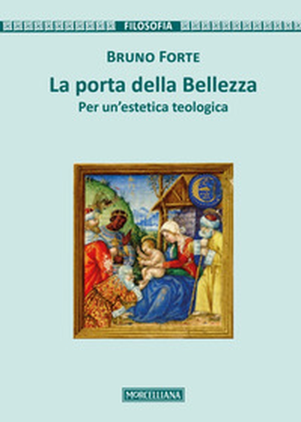 La porta della bellezza. Per un'estetica teologica - Librerie.coop La porta della bellezza. Per un'estetica teologica - Librerie.coop