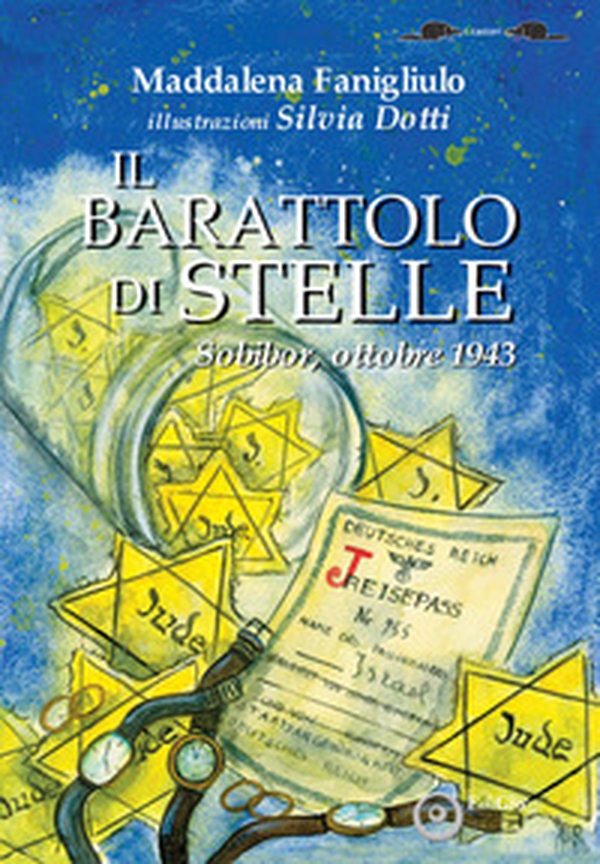 Il barattolo di stelle. Sobibor, ottobre 1943 - Librerie.coop Il barattolo di stelle. Sobibor, ottobre 1943 - Librerie.coop
