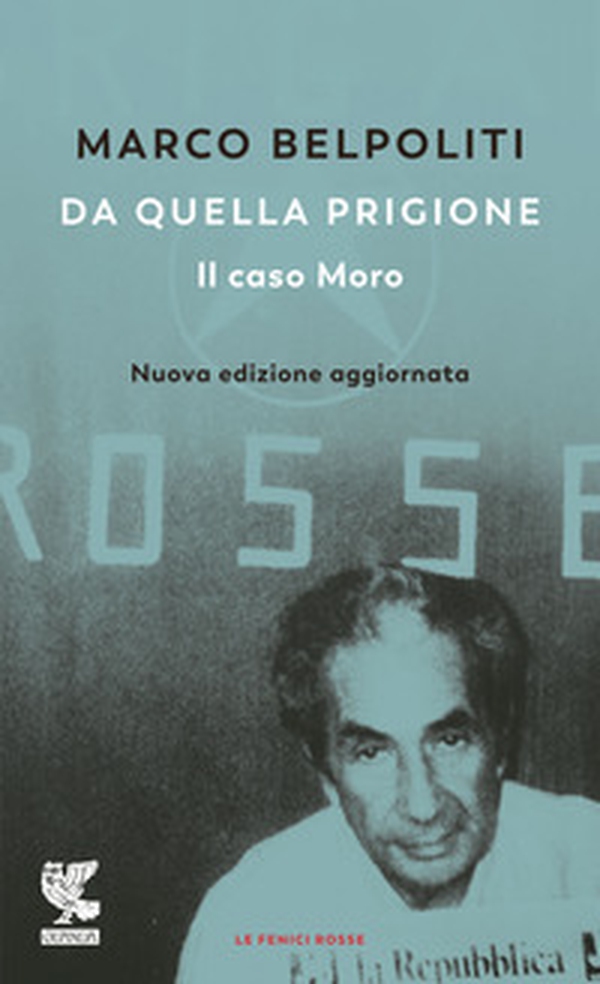 Da quella prigione. Il caso Moro - Librerie.coop Da quella prigione. Il caso Moro - Librerie.coop
