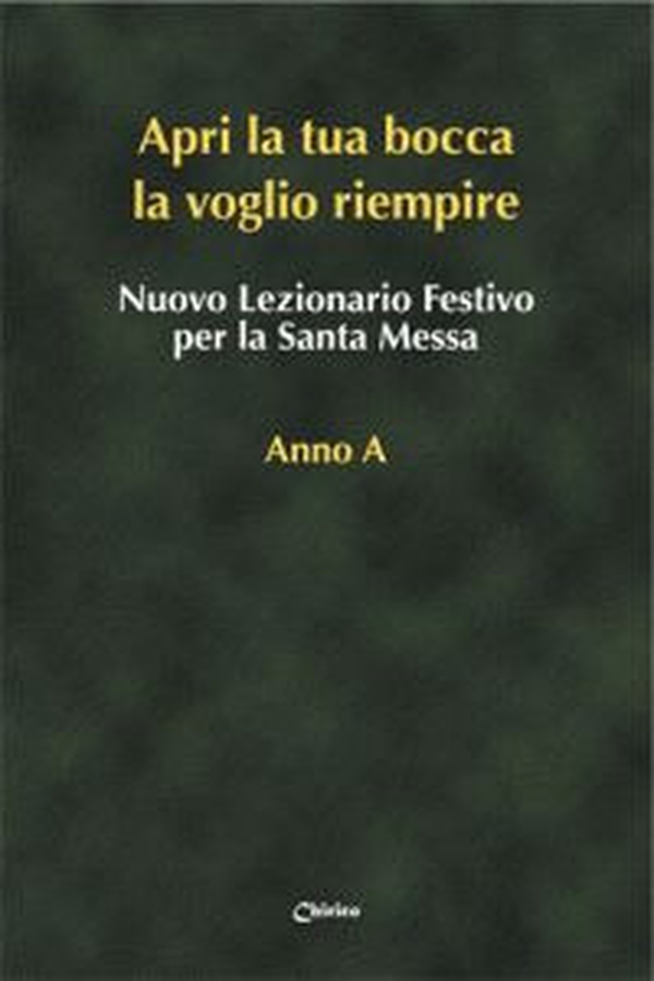Nuovo lezionario festivo per la santa messa. Anno A. «Apri la tua bocca la voglio riempire» - Librerie.coop Nuovo lezionario festivo per la santa messa. Anno A. «Apri la tua bocca la voglio riempire» - Librerie.coop