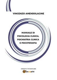 Manuale di psicologia clinica, psichiatria clinica e psicoterapia - Librerie.coop
