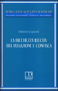La ricchezza illecita tra tassazione e confisca - Librerie.coop