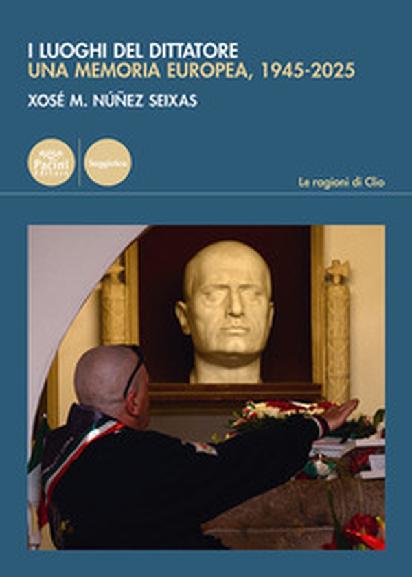 I luoghi del dittatore. Una memoria europea, 1945-2025 - Librerie.coop