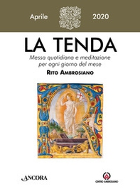 La tenda. Messa quotidiana e meditazione per ogni giorno del mese. Rito Ambrosiano - Librerie.coop