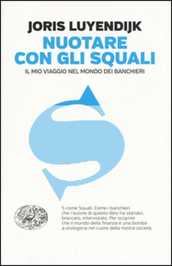 Nuotare con gli squali. Il mio viaggio nel mondo dei banchieri - Librerie.coop Nuotare con gli squali. Il mio viaggio nel mondo dei banchieri - Librerie.coop
