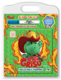 Voglio fare il pompiere. Grisù. Albo magico. - Librerie.coop Voglio fare il pompiere. Grisù. Albo magico. - Librerie.coop