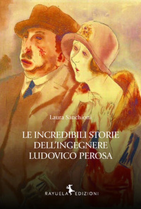 Le incredibili storie dell'Ingegnere Ludovico Perosa - Librerie.coop Le incredibili storie dell'Ingegnere Ludovico Perosa - Librerie.coop