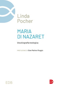 Maria di Nazaret. Una biografia teologica - Librerie.coop