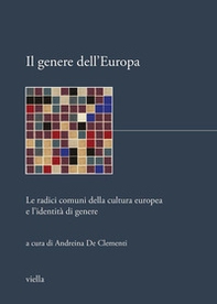 Il genere dell'Europa. Le radici comuni della cultura europea e l'identità di genere - Librerie.coop
