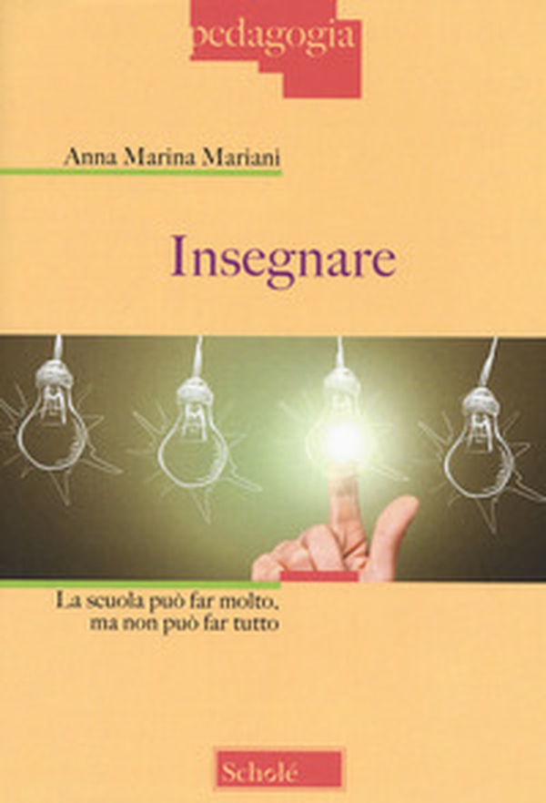 Insegnare. La scuola può far molto, ma non può far tutto - Librerie.coop Insegnare. La scuola può far molto, ma non può far tutto - Librerie.coop
