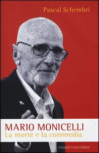 Mario Monicelli. La morte e la commedia - Librerie.coop