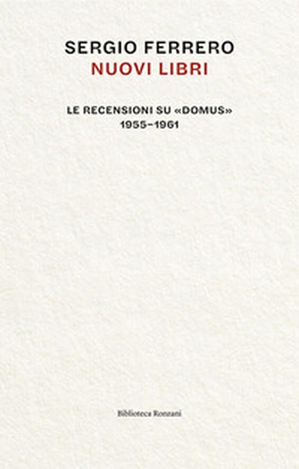Nuovi libri: le recensioni su «Domus», 1955-1961 - Librerie.coop