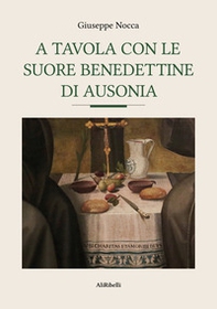 A tavola con le suore benedettine di Ausonia - Librerie.coop