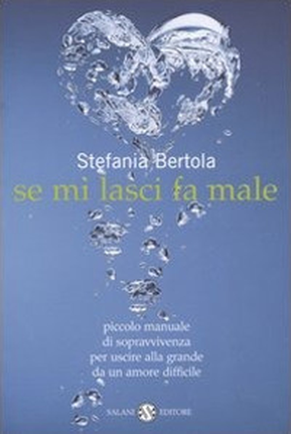 Se mi lasci fa male. Piccolo manuale di sopravvivenza per uscire alla grande da un amore difficile - Librerie.coop Se mi lasci fa male. Piccolo manuale di sopravvivenza per uscire alla grande da un amore difficile - Librerie.coop