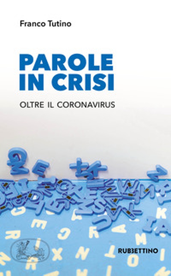 Parole in crisi. Oltre il coronavirus - Librerie.coop Parole in crisi. Oltre il coronavirus - Librerie.coop