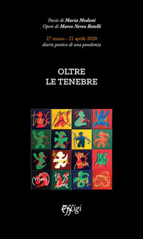 Oltre le tenebre. 27 marzo - 21 aprile 2020. diario poetico di una pandemia - Librerie.coop Oltre le tenebre. 27 marzo - 21 aprile 2020. diario poetico di una pandemia - Librerie.coop