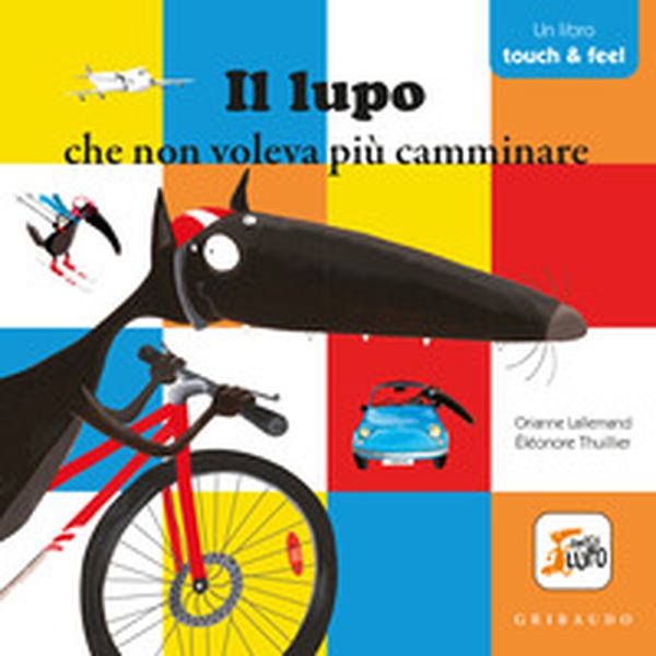 Il lupo che non voleva più camminare. Amico lupo - Librerie.coop