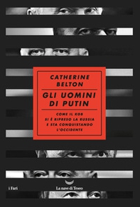 Gli uomini di Putin. Come il KGB si è ripreso la Russia e sta conquistando l'Occidente - Librerie.coop