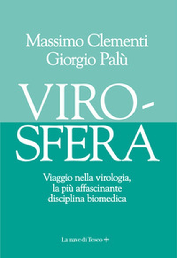 Virosfera. Viaggio nella virologia, la più affascinante disciplina biomedica - Librerie.coop Virosfera. Viaggio nella virologia, la più affascinante disciplina biomedica - Librerie.coop