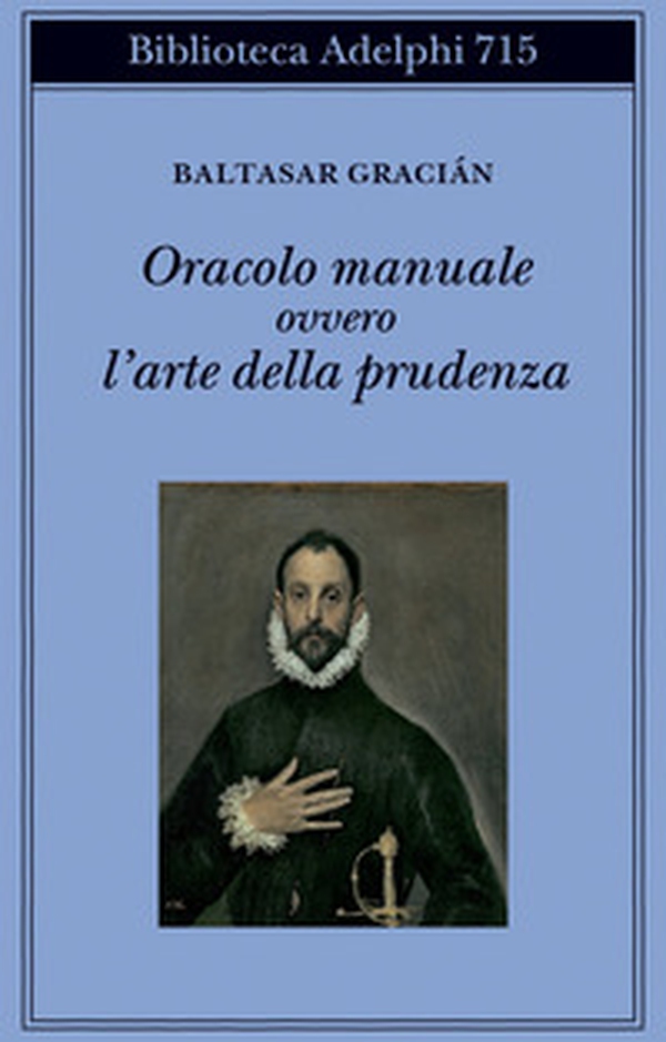 Oracolo manuale ovvero l'arte della prudenza - Librerie.coop Oracolo manuale ovvero l'arte della prudenza - Librerie.coop