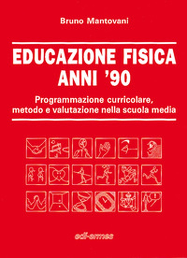 Educazione fisica anni '90. Programmazione curricolare, metodo e valutazione nella scuola media - Librerie.coop Educazione fisica anni '90. Programmazione curricolare, metodo e valutazione nella scuola media - Librerie.coop