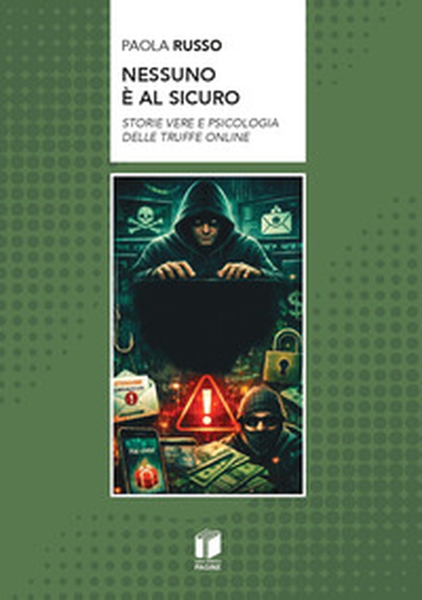 Nessuno è al sicuro. Storie vere e psicologia delle truffe online - Librerie.coop