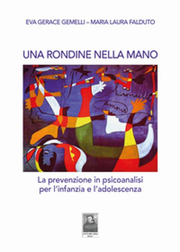 Una rondine nella mano. La prevenzione in psicoanalisi per l'infanzia e l'adolescenza - Librerie.coop Una rondine nella mano. La prevenzione in psicoanalisi per l'infanzia e l'adolescenza - Librerie.coop