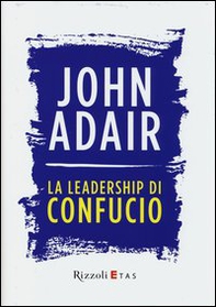 La leadership di Confucio - Librerie.coop