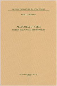 Allegoria in versi. Un'idea della poesia dei trovatori - Librerie.coop