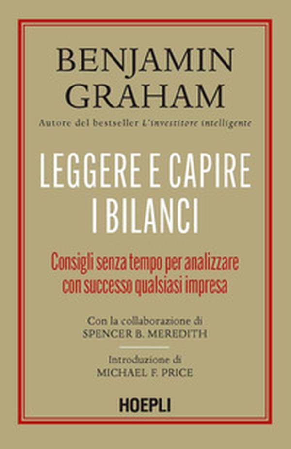 Leggere e capire i bilanci. Consigli senza tempo per analizzare con successo qualsiasi impresa - Librerie.coop Leggere e capire i bilanci. Consigli senza tempo per analizzare con successo qualsiasi impresa - Librerie.coop