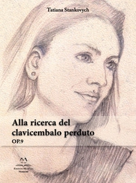 Alla ricerca del clavicembalo perduto. OP. 9 - Librerie.coop