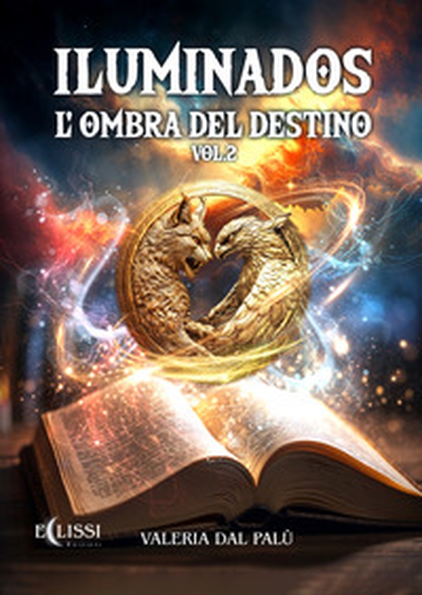 Iluminados. L'ombra del destino - Vol. 2 - Librerie.coop Iluminados. L'ombra del destino - Vol. 2 - Librerie.coop