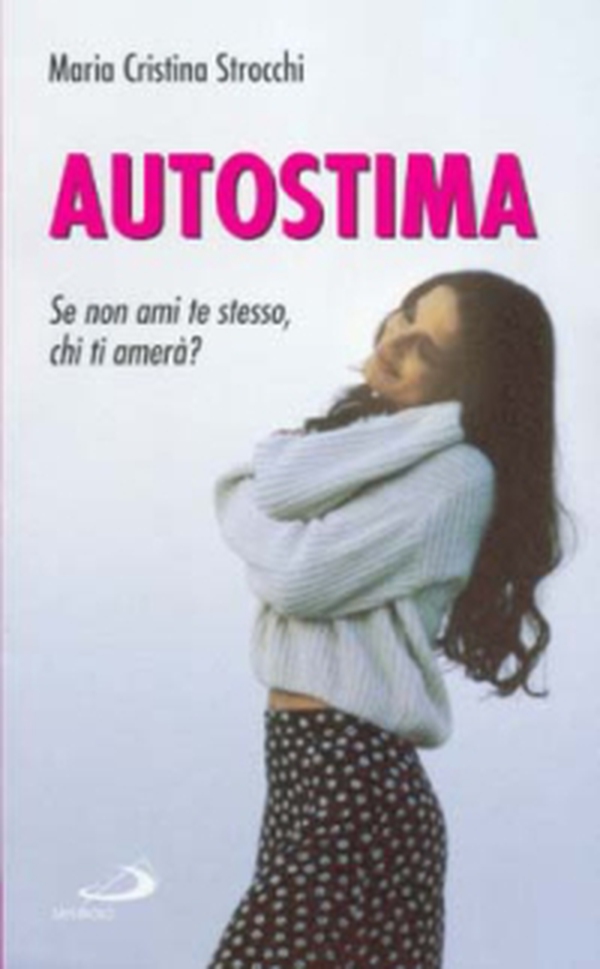 Migliora la tua autostima. I segreti per stare bene con sé e con gli altri - Librerie.coop Migliora la tua autostima. I segreti per stare bene con sé e con gli altri - Librerie.coop