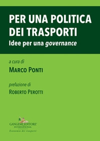 Per una politica dei trasporti. Idee per una «governance» - Librerie.coop Per una politica dei trasporti. Idee per una «governance» - Librerie.coop