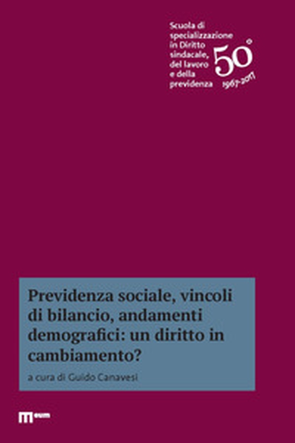 Previdenza sociale, vincoli di bilancio, andamenti demografici: un diritto in cambiamento? - Librerie.coop Previdenza sociale, vincoli di bilancio, andamenti demografici: un diritto in cambiamento? - Librerie.coop