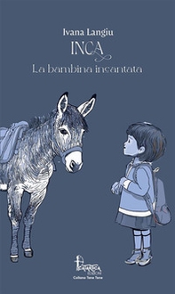 Inca. La bambina incantata - Librerie.coop