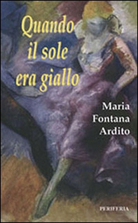Quando il sole era giallo - Librerie.coop