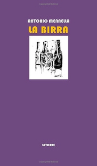 La birra. Storia, tecniche e parole della birra - Librerie.coop