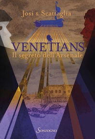 Venetians. Il segreto dell'Arsenale - Librerie.coop